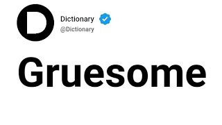 Gruesome Meaning In English