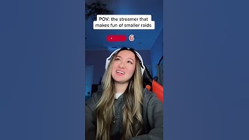 POV: the streamer that makes fun of small raids