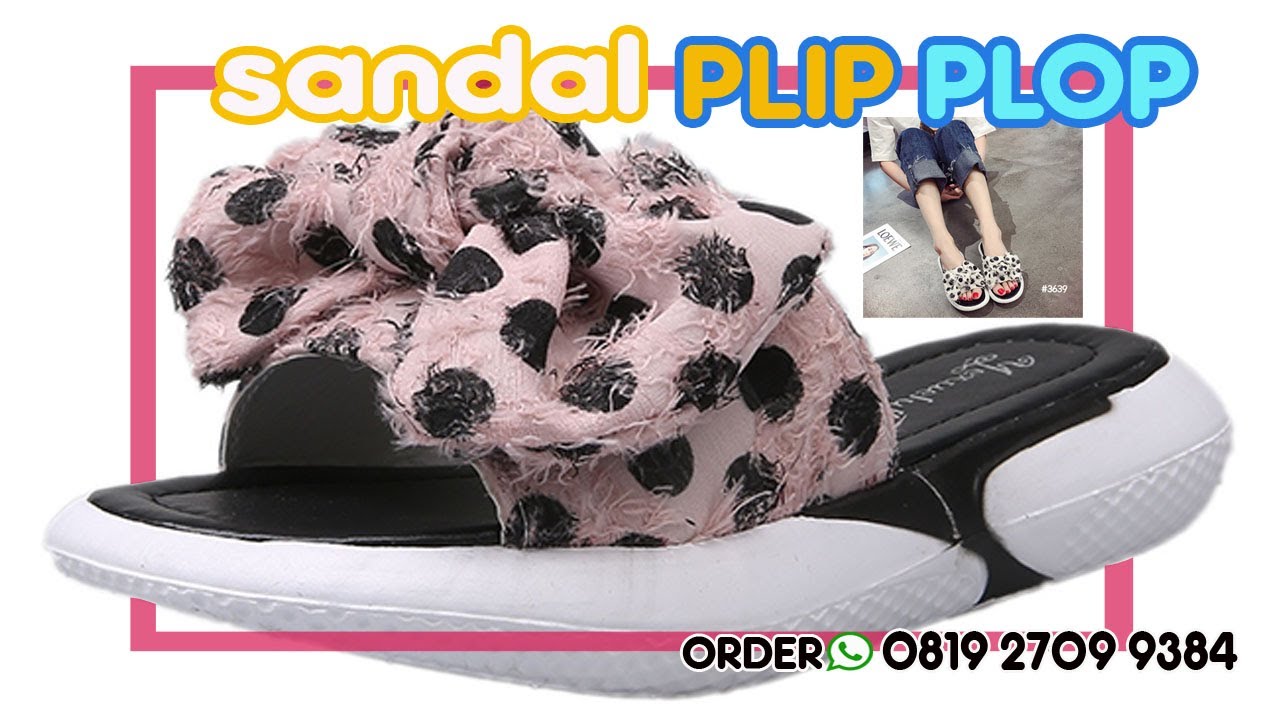  SANDAL  PLIP PLOP ORIGINAL  TERBARU  SANDAL  WANITA UNIK DAN 