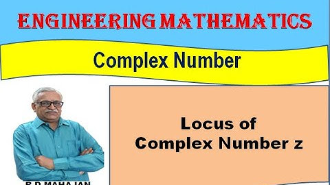 Engineering Mathematics II I Unit 1: Complex Numbers I Topic: Locus of Complex Number Z