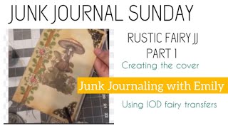 Fairy junk journal part 1 using IOD transfers