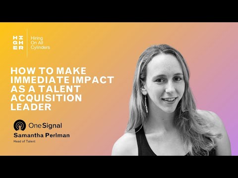 HOAC Podcast Ep 9: How To Make Immediate Impact As A Talent Acquisition Leader with Samantha Perlman