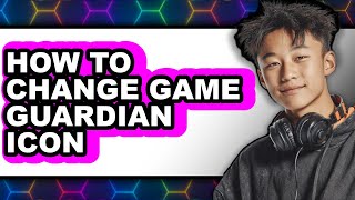 How to Change Game Guardian Icon - Easy Guide screenshot 5