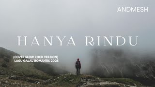 HANYA RINDU – Andmesh (Cover Slow Rock Version) | Lagu Galau Romantis 2025