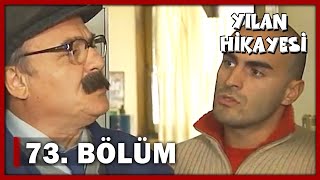 Yılan Hikayesi 73.Bölüm - FULL BÖLÜM