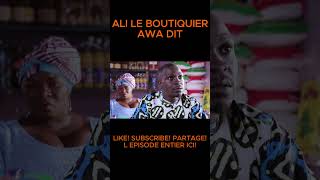 Ali le boutiquier AWA DIT EP9