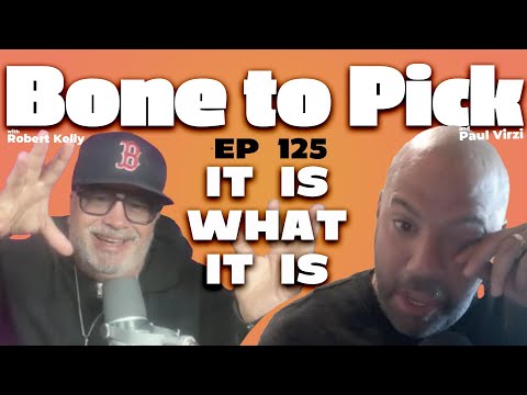 It is what it is | Bone to Pick | Robert Kelly & Paul Virzi