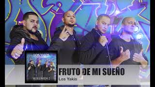 LOS YAKIS - FRUTO DE MI SUEÑO