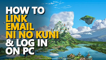 Link email address  Log in on PC Ni no Kuni Cross Worlds