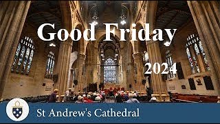 GOOD FRIDAY 10:00am Service 29\/3\/2024 - St Andrew's Cathedral Sydney