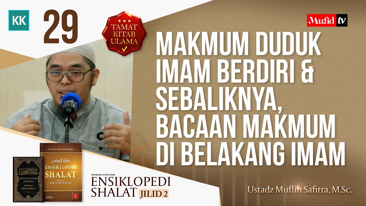 ⁣SERI #029  ENSIKLOPEDI SHALAT JILID 2: MAKMUM DUDUK IMAM BERDIRI & SEBALIKNYA, BACAAN MAKMUM