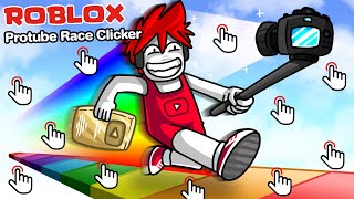 Roblox : ProTube Race Clicker ▶️ ชีวิตยูทูปเบอร์ กดคลิ๊กติดสปีด แลกยอดซับ !!!