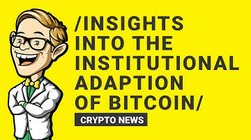 Institutional Adoption of Bitcoin: Insights and Predictions