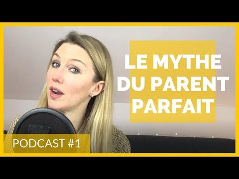 LE MYTHE DU PARENT PARFAIT