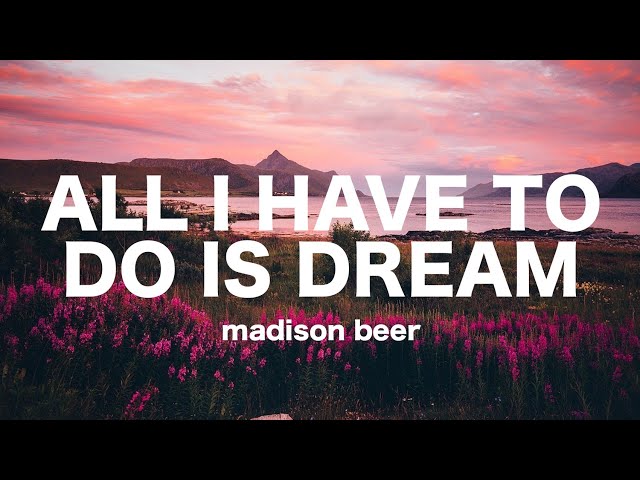 all i have to do is dream - madison beer (the everly brothers cover) // lyrics class=