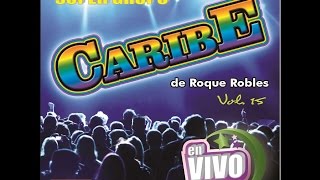 Super Grupo Caribe Ni Piedra Ni Madera,Maria Candela,Popurrí Bailando,Para Arriba Para Abajo