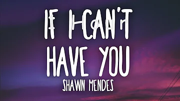 [ 1 HOUR ] Shawn Mendes - If I Can't Have You (Lyrics)