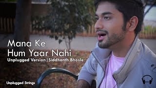 Mana Ke Hum Yaar Nahi | Unplugged Cover by Siddhanth Bhosle | Meri Pyari Bindu | Lyrical |
