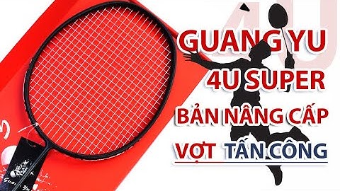 Vợt Cầu Lông Chuyên Công Guang Yu 4U Bản Super Nâng Cấp #guangyu #xuhuong #xuhuongyoutubeshort