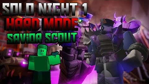 Solo Night 1 Hard Mode Savior Scout Strat Proof