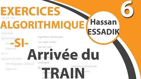 Exercice 6 Algo Arrivée train -SI- | Darija