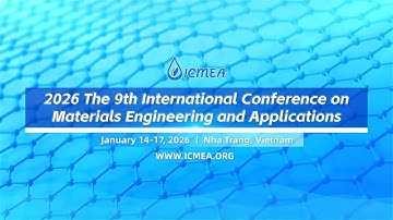 2026 The 9th International Conference on Materials Engineering and Applications (ICMEA 2026)