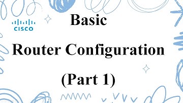 Basic router configuration ( part1 )