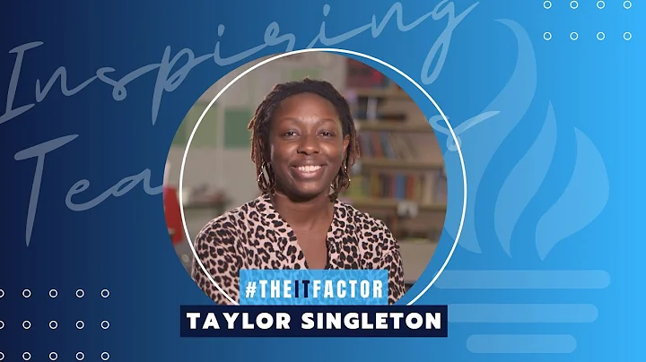 The IT Factor   Inspiring Teachers Taylor Singleton