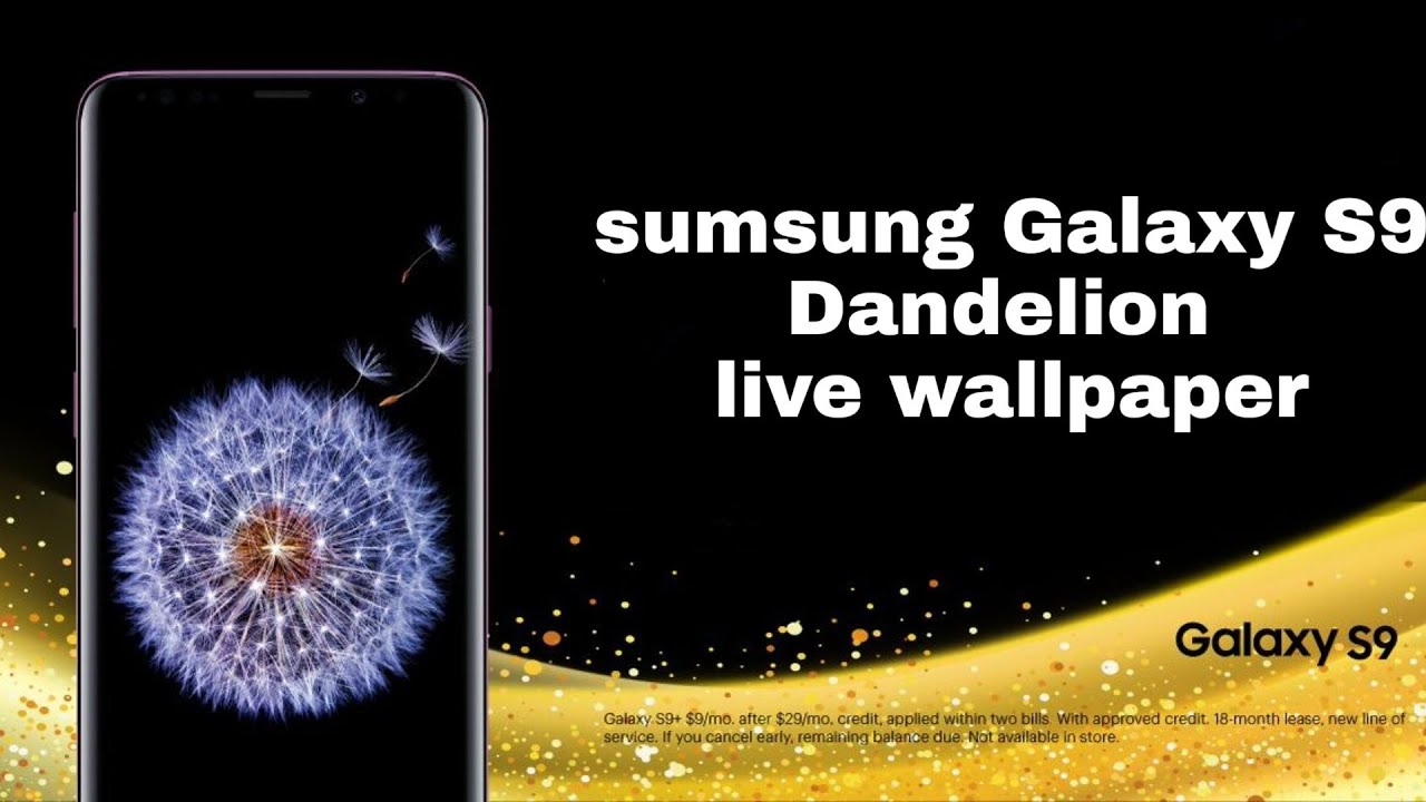 Sumsung galaxy S9 live wallpaper Dandelion with download link - YouTube
