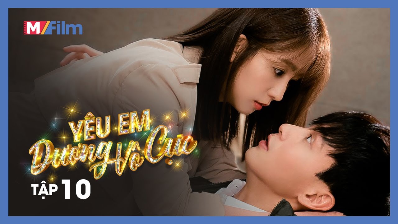 YÊU EM DƯƠNG VÔ CỰC - TẬP 10 | Đánh Bom Trường Luyện... - youtube