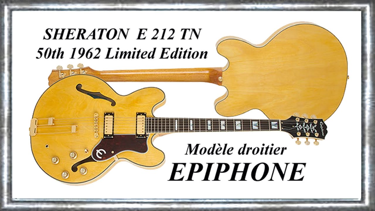 EPIPHONE 1962 SHERATON E212T 50th Anniversary Limited Edition