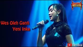 Wes Oleh Ganti - Yeni Inka Ft Om Adella