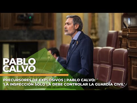 Precursores de explosivos | Pablo Calvo: 'La inspección solo la debe controlar la Guardia Civil'