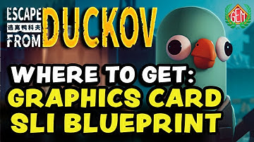 Escape from Duckov Where to Get Graphics Card SLI Blueprint