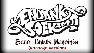 Endank Soekamti ft Naif - Benci Untuk Mencinta (Karaoke Version) HD