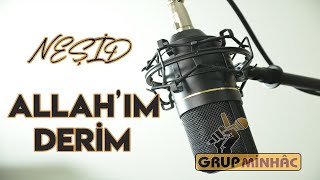 Allah'ım Derim - Grup Minhâc [NEŞİD!] Resimi