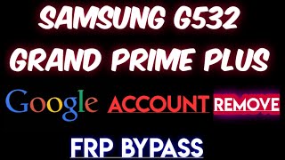 How to Samsung G532F Grand Prime Plus FRP Bypass Talk back not working method without PC