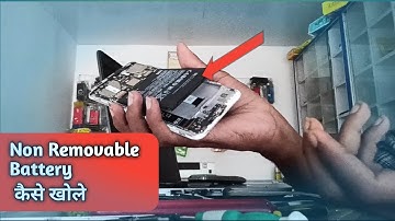 How to replace a non removable battery android | non removable battery kaise khole |