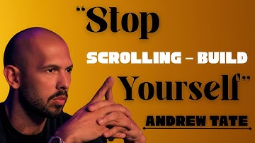Stop Scrolling – Build Yourself | Andrew Tate Motivation