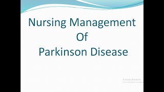Nursing management of Parkinson's Disease  Pakinson's Disease ki nursing management kya hai