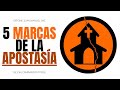 7. Cinco Marcas de la Apostasía - Juan Manuel Vaz