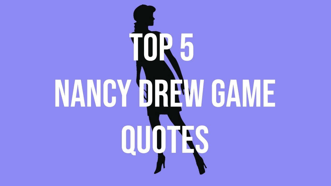 nancy drew game quotes