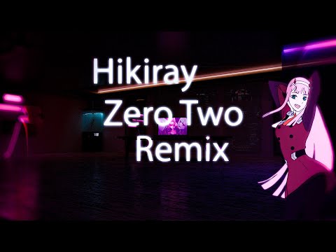Hikiray - Zero Two (remix)