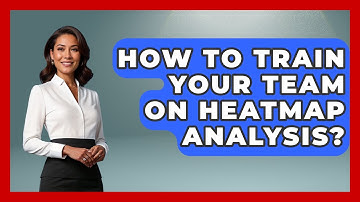 How To Train Your Team On Heatmap Analysis? - Saas Marketing Wizards