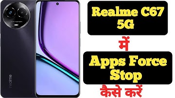 How to Force Stop Apps in Realme C67 5G || Realme C67 5G me Apps ko Force Stop kaise kare ||