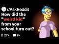 What's the "Weird Kid" From Your School Doing Today? (Strange Reddit Stories r/AskReddit)