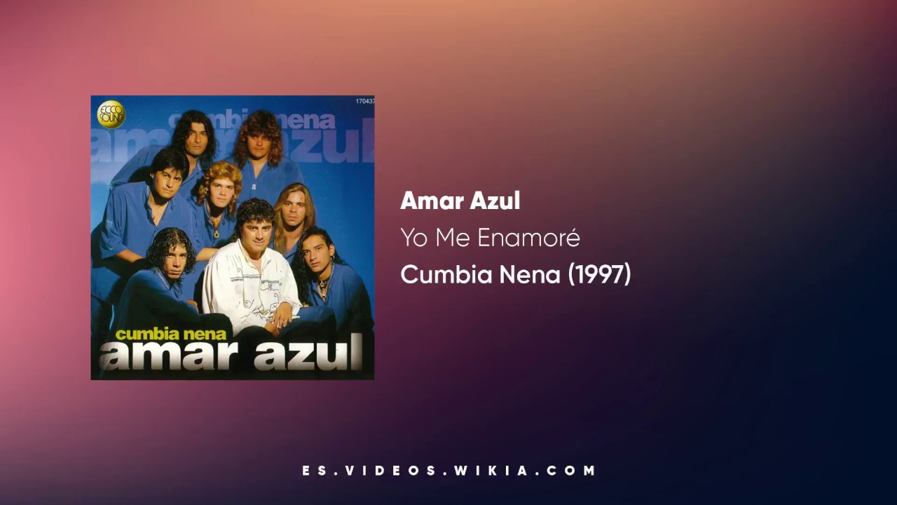 amar azul yo me enamor youtube amar azul yo me enamor youtube
