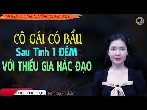 Video Cuộc Đời Cô Gái LỠ CÓ BẦU Sau 1 Đêm Với THIẾU GIA HẮC... - youtube