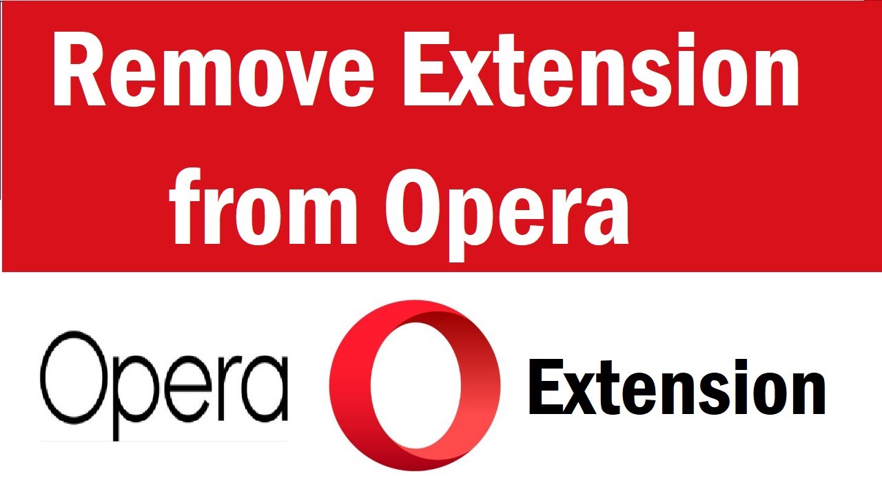How to disable or remove Opera browser extensions and AddOns How to
