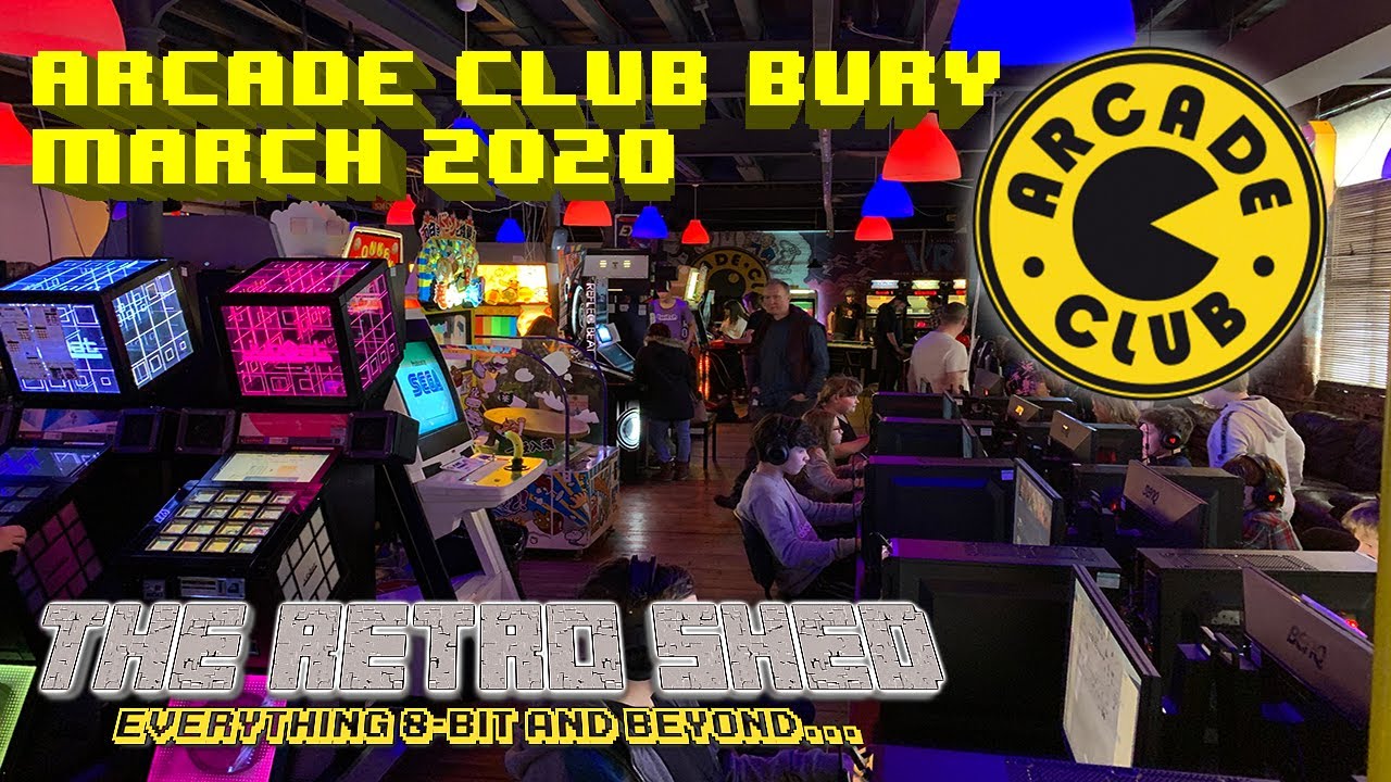 Arcade Club Bury March 2020 The Retro Shed YouTube